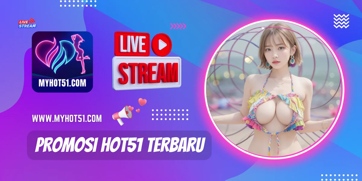 Promosi Hot51 Terbaru